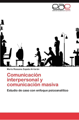 Libro: Comunicación Interpersonal Y Comunicación Masiva: Est