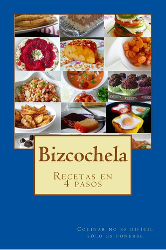 Libro: Bizcochela: Recetas En 4 Pasos (spanish Edition)