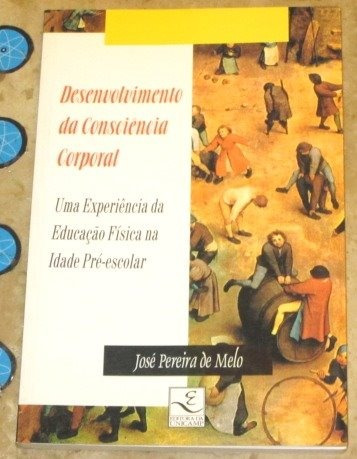 Livro Desenvolvimento Consciencia Corporal -josé Melo (1997)