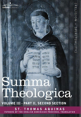 Summa Theologica, Volume 3 (part Ii, Second Section), De St Thomas Aquinas. Editorial Cosimo Classics, Tapa Dura En Inglés