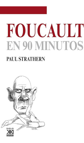 Foucault En 90 Minutos - Siglo Xxi Editores