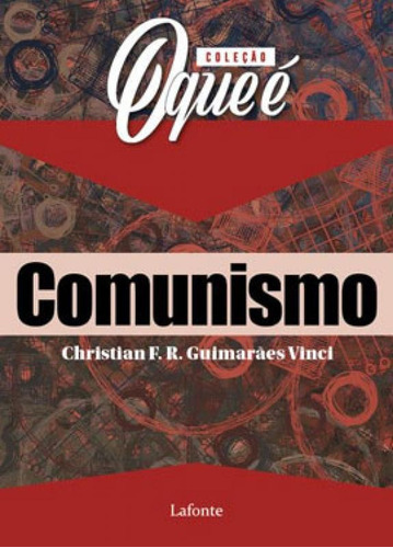 COLEÇÃO O QUE É - COMUNISMO, de F. R. Guimarães Vinci, Christian. Editora Lafonte, capa mole em português