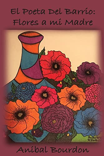El Poeta Del Barrio: Vol 4 Flores A Mi Madre -serie Esperanz