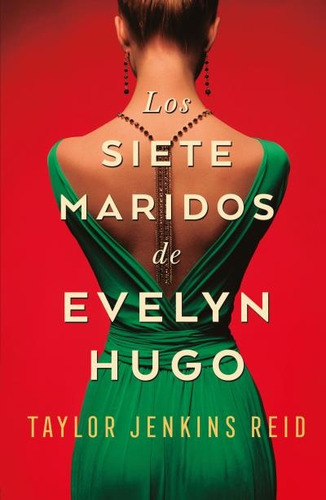 Los Siete Maridos De Evelyn Hugo - Taylor Jenkins Reid