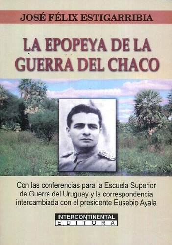 Libro La Epopeya De La Guerra Del Chaco De José Felix Estiga