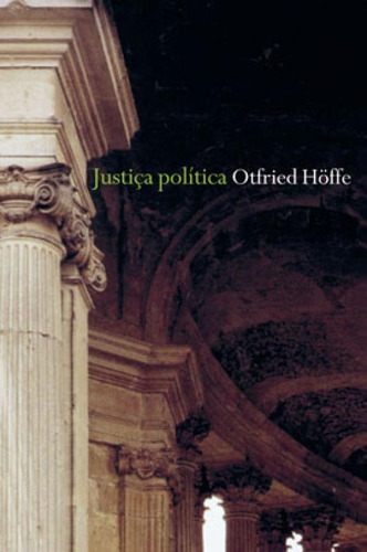 Justiça política, de Höffe, Otfried. Editora WMF Martins Fontes, capa mole, edição 2 em português