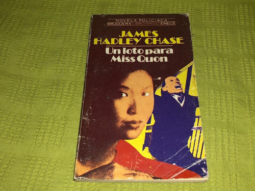 Un Loto Para Miss Quon - James Hadley Chase - Bruguera