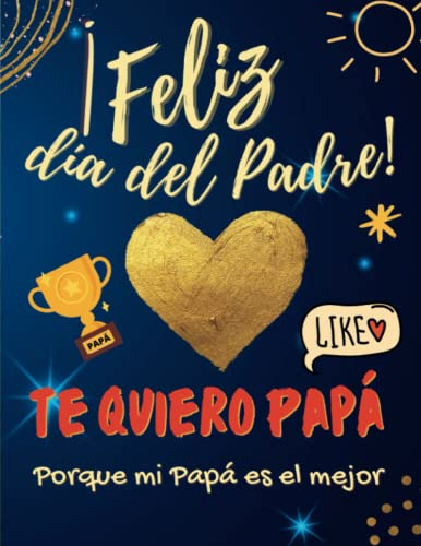 Te Quiero Papa - Porque Mi Papa Es El Mejor - Feliz Dia Del