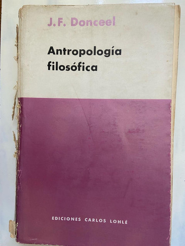  J.f. Donceel Antropología Filosófica Usado En Mal Estad 