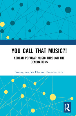 Libro You Call That Music?!: Korean Popular Music Through...