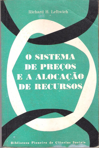 O Sistema De Preços E A Alocação De Recursos Richard H.leftw