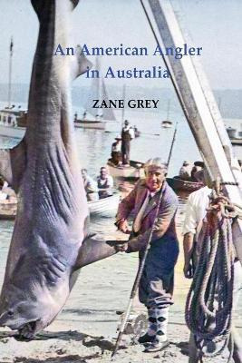 Libro An American Angler In Australia - Zane Grey
