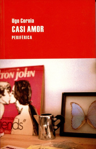 Casi Amor, De Cornia, Ugo. Editorial Periférica, Tapa Blanda, Edición 1 En Español, 2012