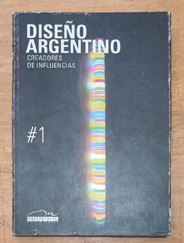 Libro - Diseño Argentino - Creadores De Influencias - Paper