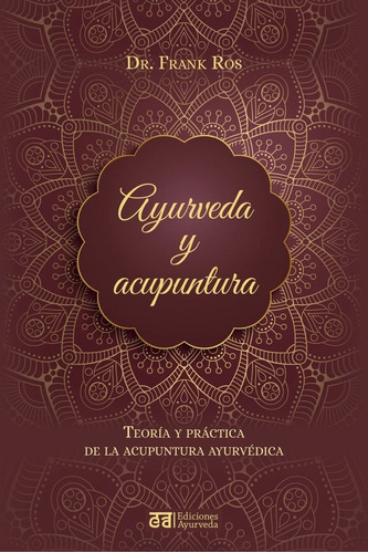 Ayurveda Y Acupuntura - Frank Ros - Ayurveda - Libro 