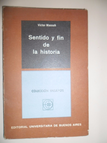 Sentido Y Fin De La Historia - Victor Massuh - Eudeba