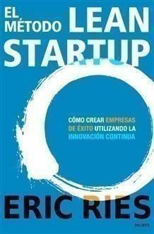 Libro: El Método Lean Startup. Ries, Eric. Deusto