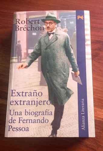  Extraño Extranjero. Una Biografía De Fernando Pessoa. 