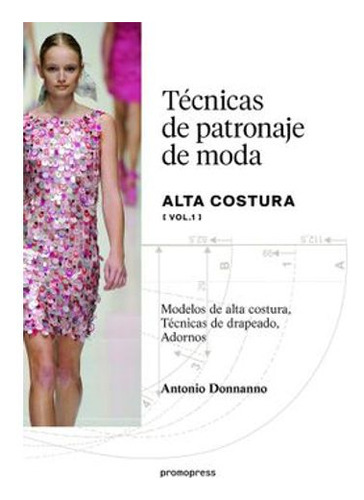 Libro Tecnicas De Patronaje De Moda Volumen 1