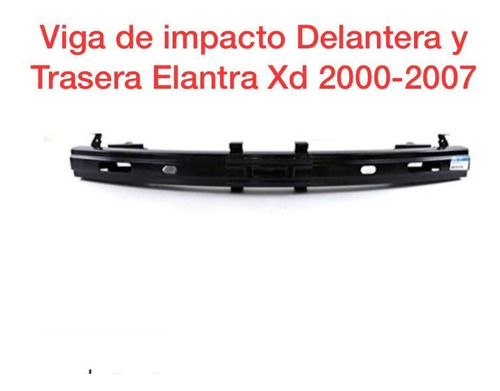 Barra Viga De Impacto Delantera Trasera Elantras Xd 2000-07