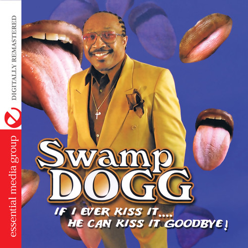 Swamp Dogg Si Alguna Vez Lo Beso: Él Puede Darle Un Beso De