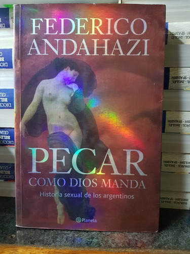 Pecar Como Dios Manda (federico Andahazi)