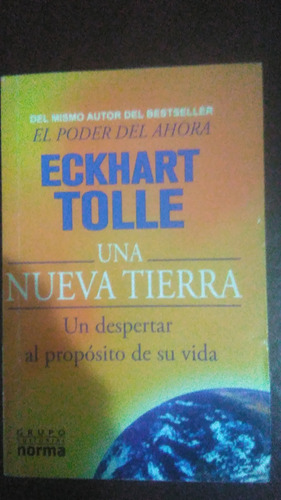 Una Nueva Tierra , Eckhart Tolle, Autor El Poder Del Ahora 