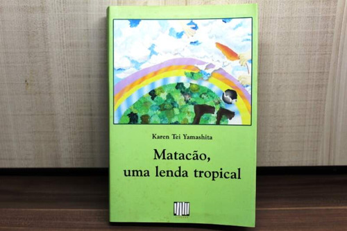 Livro Matação, Uma Lenda Tropical - Karen Tei Yamashita