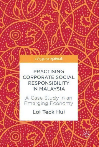 Practising Corporate Social Responsibility In Malaysia, De  Teck Hui. Editorial Springer International Publishing Ag, Tapa Dura En Inglés