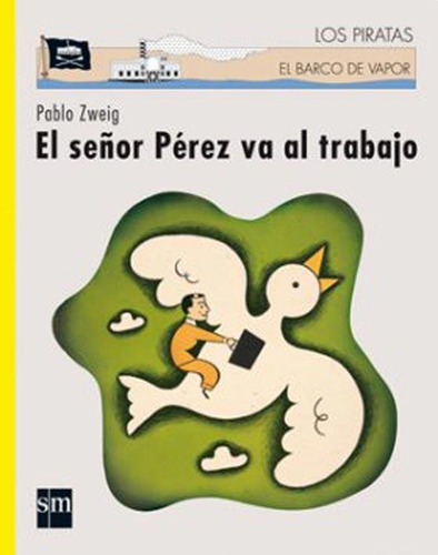 Señor Perez Va Al Trabajo, El - Serie Los Piratas-zweig, Pa