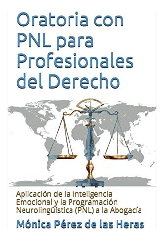 Oratoria Con Pnl Para Profesionales Del Derecho: Aplicacion