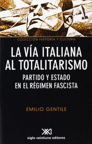 La Via Italiana Al Totalitarismo, Gentile, Ed. Siglo Xxi