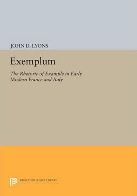 Libro Exemplum : The Rhetoric Of Example In Early Modern ...