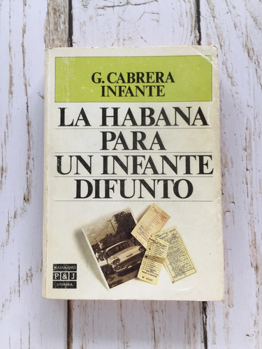 La Habana Para Un Infante Difunto / G. Cabrera Infante