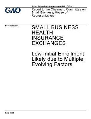 Libro Small Business Health Insurance Exchanges, Low Init...