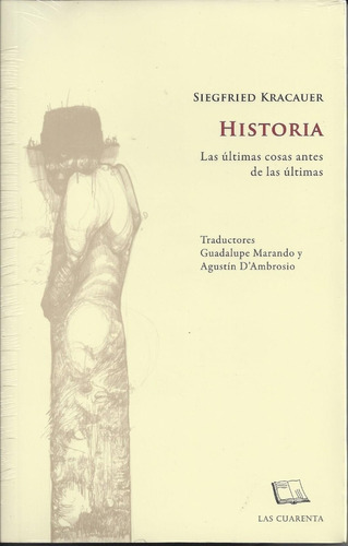 Historia - Últimas Cosas, De Sigfried Kracauer. Editorial Las Cuarenta, Tapa Blanda En Español