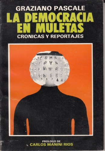 Graziano Pascale Cronicas Reportajes Democracia Muletas 1983