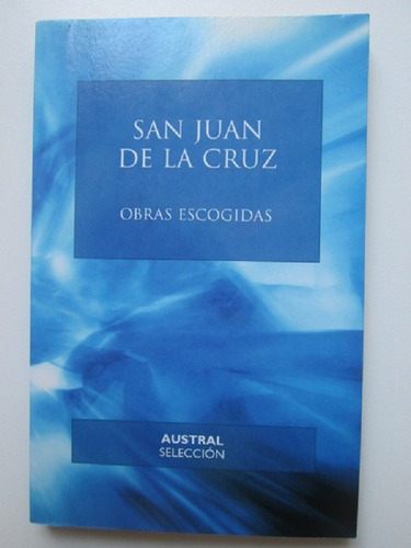 Obras Escogidas De San Juan De La Cruz