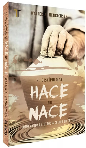 El Discípulo Se Hace, No Nace