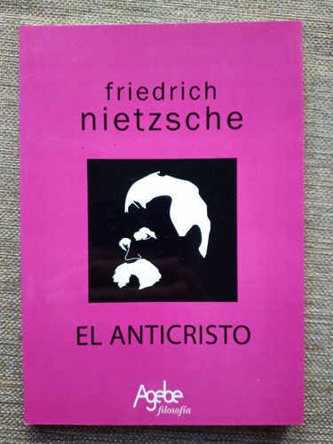 El Anticristo - Friedrich Nietzsche - Agebe Filosofía Nuevo