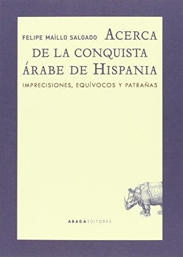 Acerca De La Conquista Árabe De Hispania (lecturas De Histor