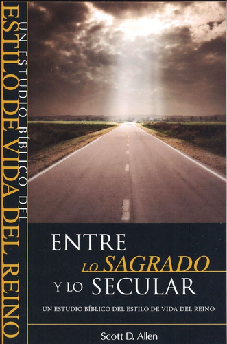 Entre Lo Sagrado Y Lo Secular - Scott D. Allen