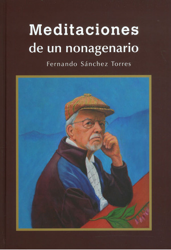 Meditaciones de un nonagenario, de Fernando S?nchez Torres. Serie 9582604943, vol. 1. Editorial U. Central, tapa dura, edición 2022 en español, 2022