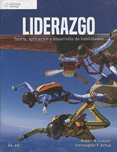 Liderazgo Teoría, Aplicación Y Desarrollo De Habilidades