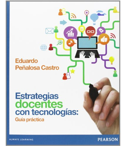 Libro Estrategias Docentes Con Tecnologías: Guía Práctica De