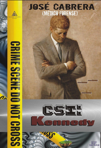 Csi: Kennedy, De José Cabrera