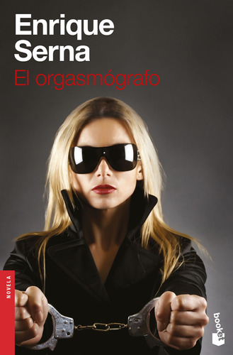 El orgasmógrafo, de Serna, Enrique. Serie Booket Editorial Booket México, tapa blanda en español, 2021