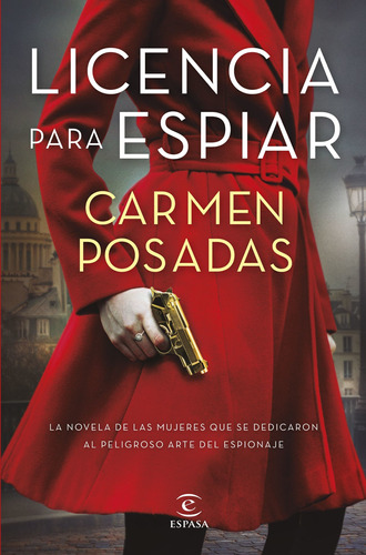 Libro Licencia Para Espiar - Carmen Posadas - Espasa