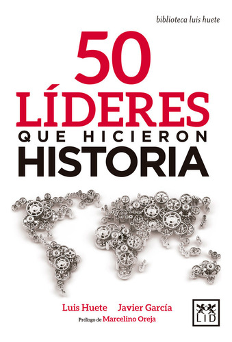 50 Lideres Que Hicieron Historia - Huete Luis