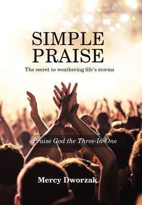 Libro Simple Praise : The Secret To Weathering Life's Sto...
